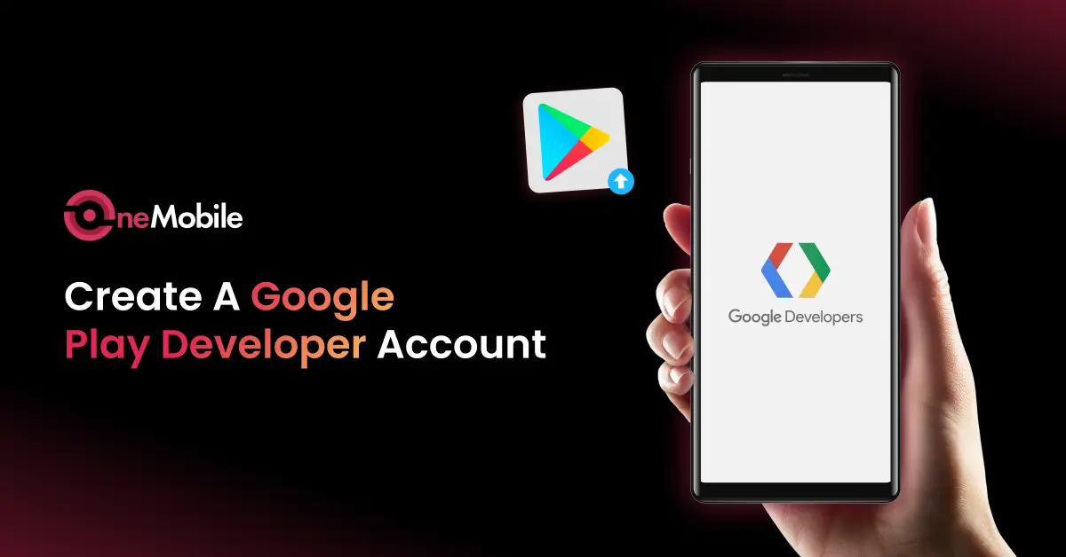How To Create a Google Play Store Developer Account?