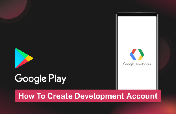 How To Create a Google Play Store Account?