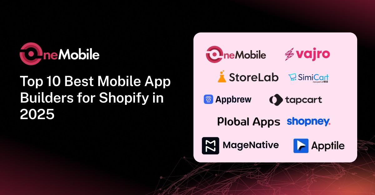 Top 10 Best Shopify Mobile App Builders in 2025: Features, Pricing & Reviews
