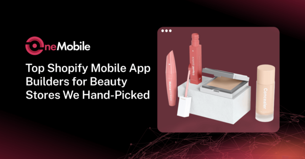 6 Shopify Mobile App Builders for Beauty Brands: Features, Pricing, Pros & Cons
