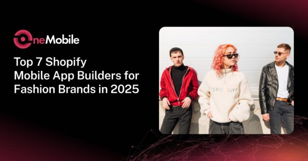 Top 7 Shopify Mobile App Builders for Fashion Brands in 2025