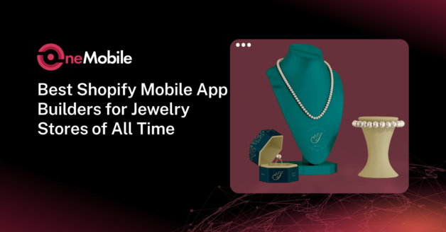 6 Best Shopify Mobile App Builders for Jewelry Stores: Honest Reviews