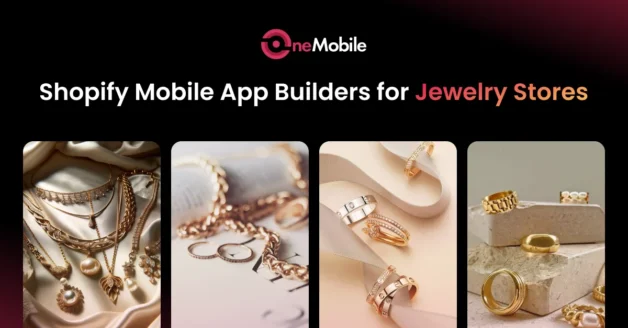 6 Best Shopify Mobile App Builders for Jewelry Stores: Honest Reviews