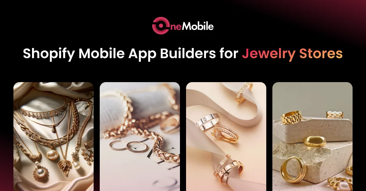 6 Best Shopify Mobile App Builders for Jewelry Stores: Honest Reviews