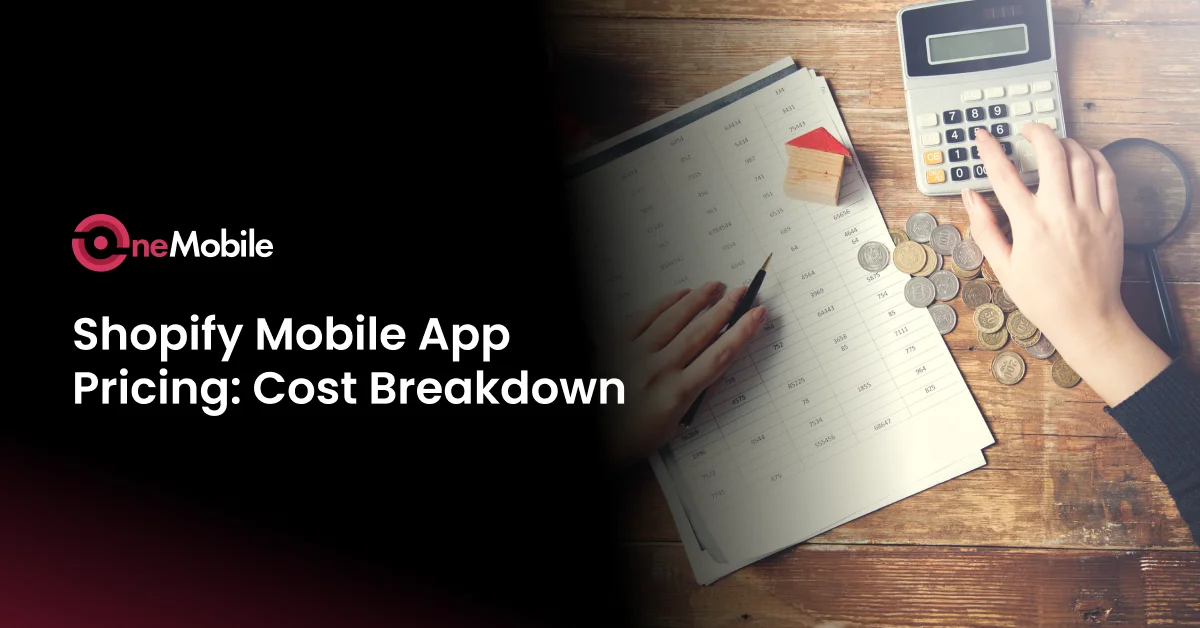 Shopify Mobile App Pricing 2025: A Detailed Cost Breakdown