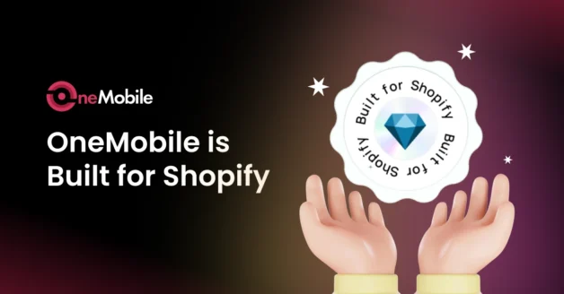 OneMobile is Built for Shopify: A Mark of Excellent Quality