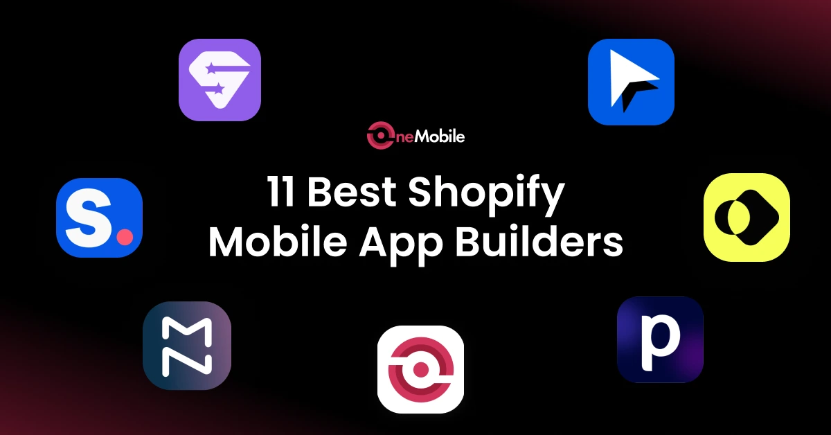 Top 11 Shopify Mobile App Builders in 2026: Features, Pricing & Reviews